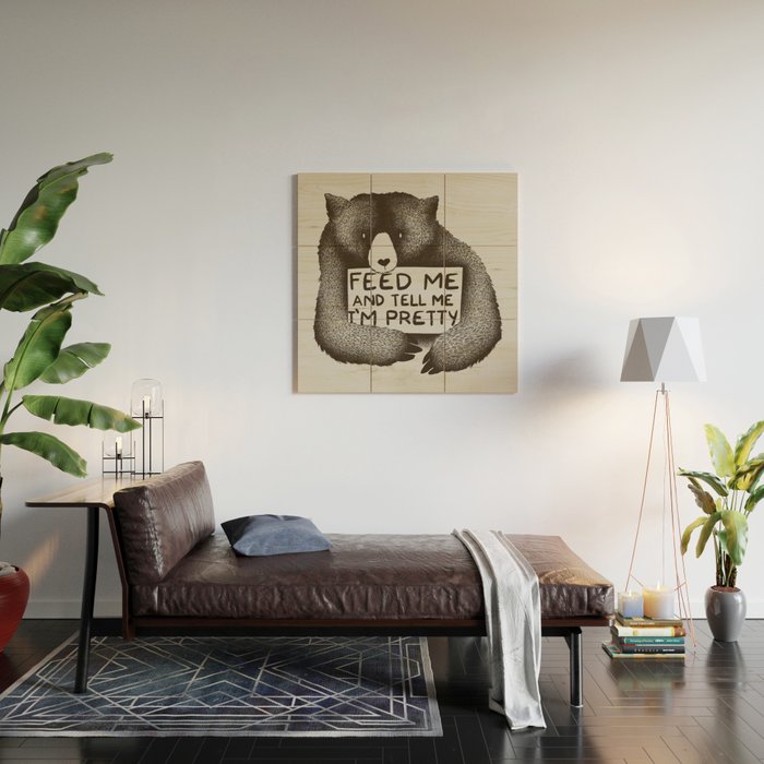 Feed Me And Tell Me I'm Pretty Bear Wood Wall Art Gallery Image 2