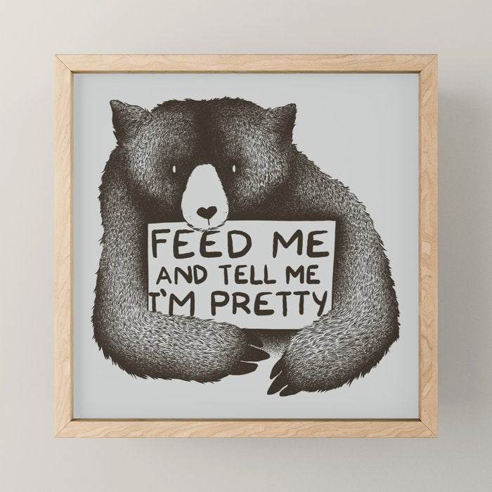 Feed Me And Tell Me I'm Pretty Bear Mini Art Print Gallery Image 1