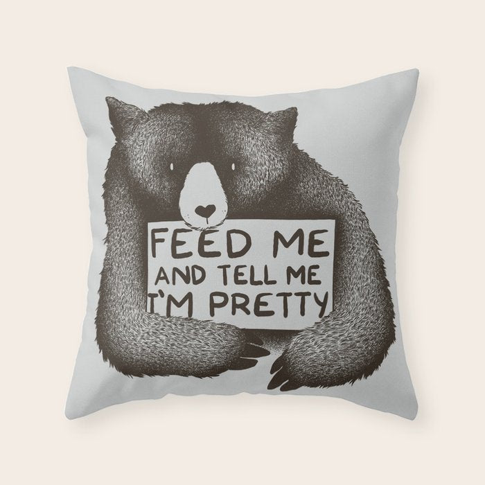 Feed Me And Tell Me I'm Pretty Bear Throw Pillow Gallery Image 6