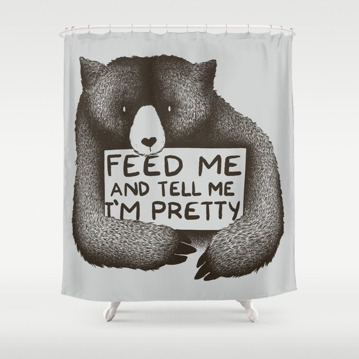 Feed Me And Tell Me I'm Pretty Bear Shower Curtain Gallery Image 1