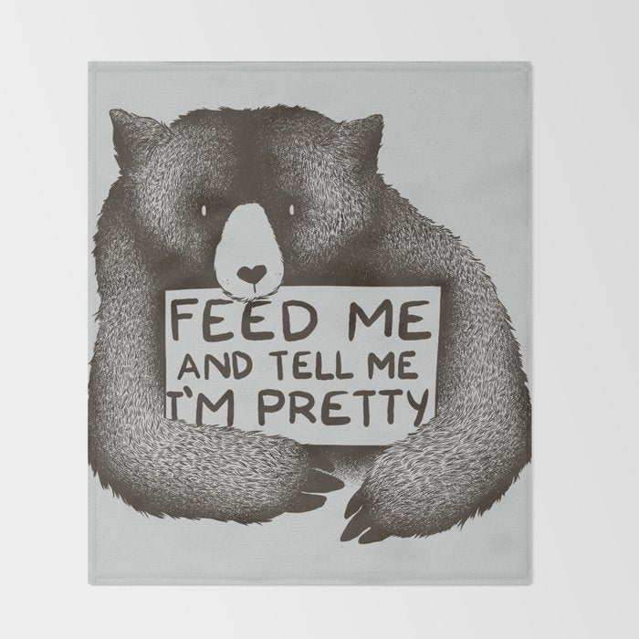 Feed Me And Tell Me I'm Pretty Bear Throw Blanket Gallery Image 2