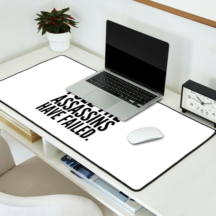 Good morning, I see the assassins have failed. Desk Mat Gallery Image 2