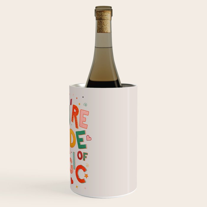 You Are Made Of Magic - colorful letters Wine Chiller Gallery Image 3