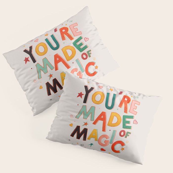 You Are Made Of Magic - colorful letters Pillow Sham Gallery Image 3