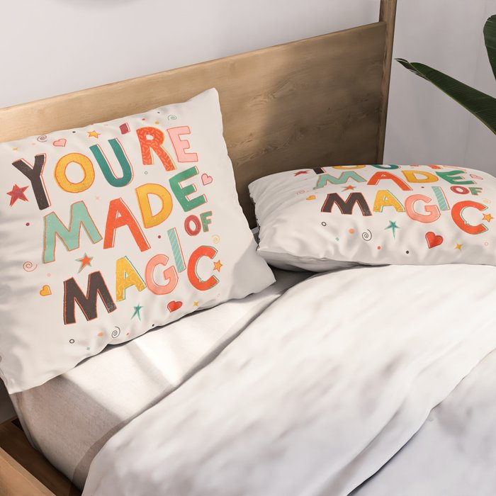You Are Made Of Magic - colorful letters Pillow Sham Gallery Image 2