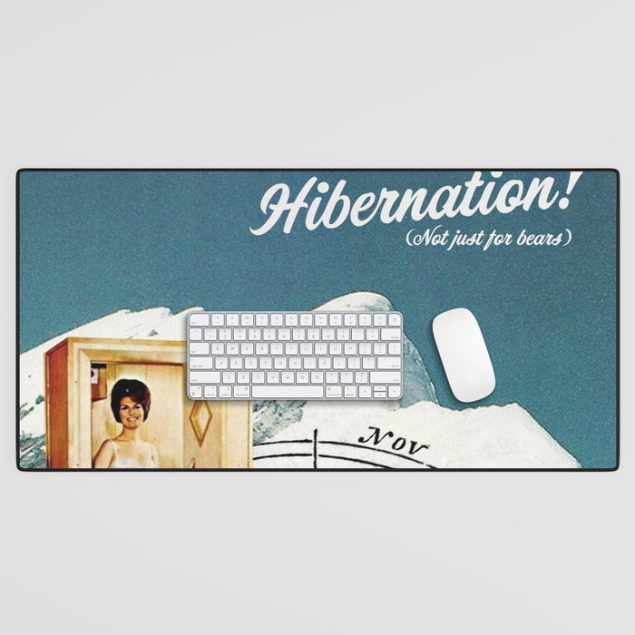 Hibernation! Not just for bears Desk Mat Gallery Image 1