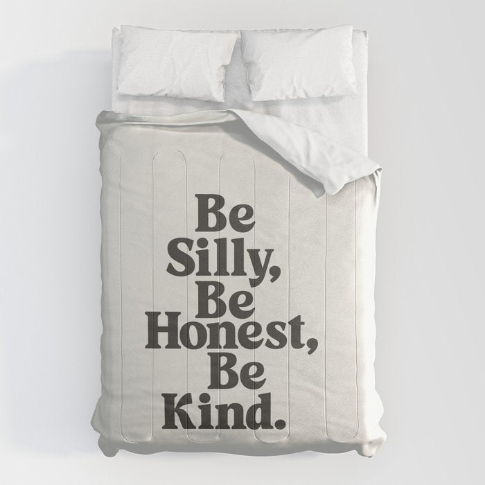 Be Silly Be Honest Be Kind Comforter Gallery Image 1