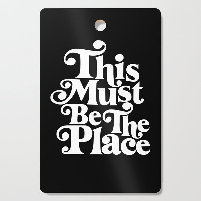 This Must Be The Place - Black & White Cutting Board Gallery Image 1