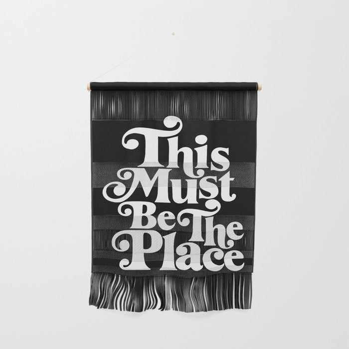 This Must Be The Place - Black & White Wall Hanging Gallery Image 1