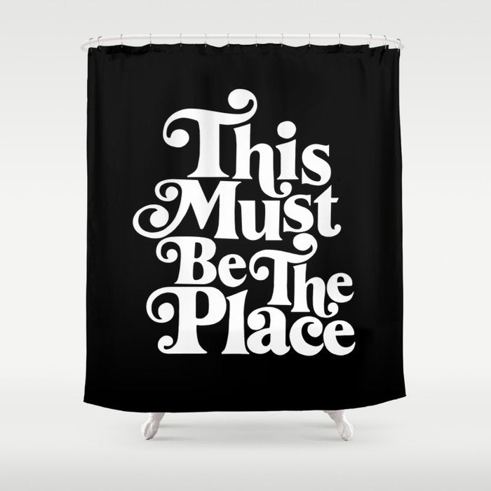 This Must Be The Place - Black & White Shower Curtain Gallery Image 1