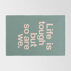 Life is Tough But So Are We Rug Gallery Image 2