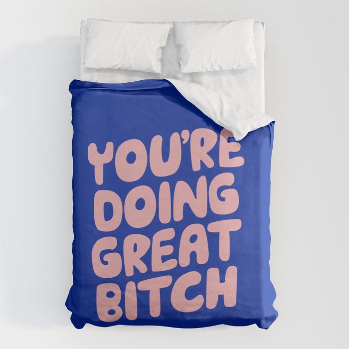 You're Doing Great Bitch Duvet Cover Gallery Image 1