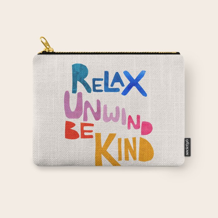 Relax, Unwind, Be Kind Carry All Pouch Gallery Image 1