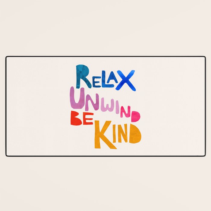 Relax, Unwind, Be Kind Desk Mat Gallery Image 3