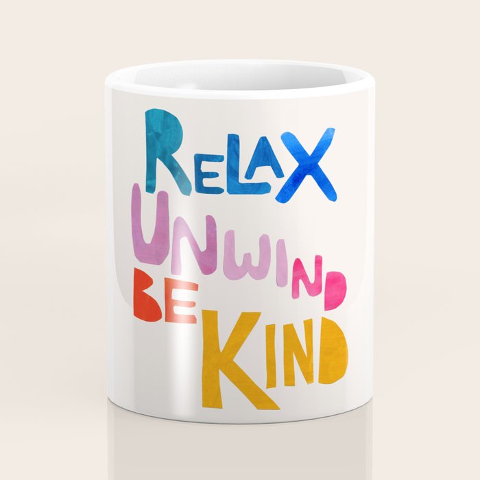 Relax, Unwind, Be Kind Coffee Mug Gallery Image 4