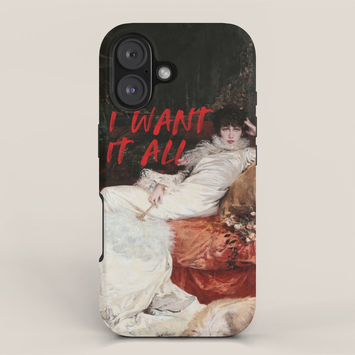 I Want It All iPhone Case Gallery Image 1