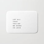 1 Corinthians 16:14 Let All That You Do Be Done In Love Bible Verse Wall Art Scripture Christian Bath Mat Gallery Image 1