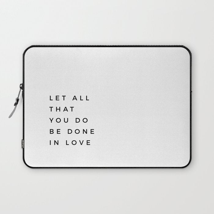 1 Corinthians 16:14 Let All That You Do Be Done In Love Bible Verse Wall Art Scripture Christian Laptop Sleeve Gallery Image 1