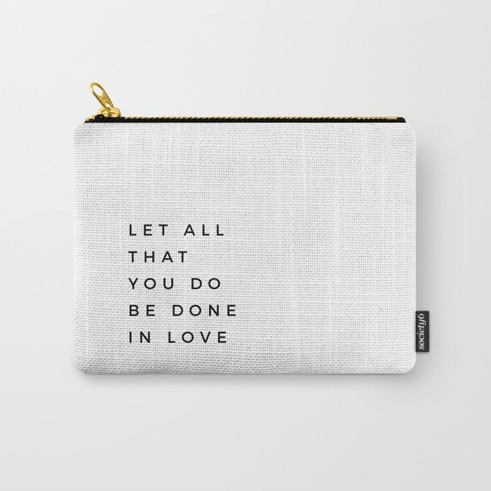 1 Corinthians 16:14 Let All That You Do Be Done In Love Bible Verse Wall Art Scripture Christian Carry All Pouch Gallery Image 1