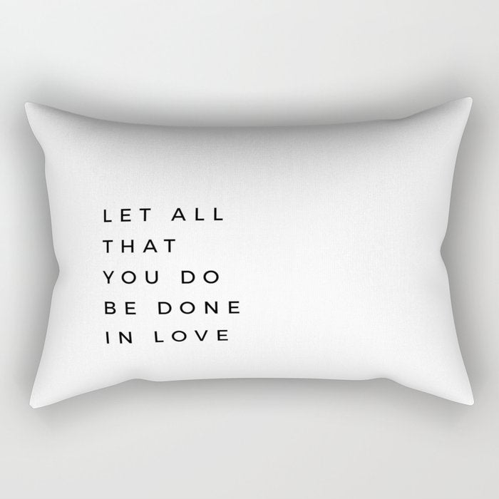 1 Corinthians 16:14 Let All That You Do Be Done In Love Bible Verse Wall Art Scripture Christian Rectangular Pillow Gallery Image 2