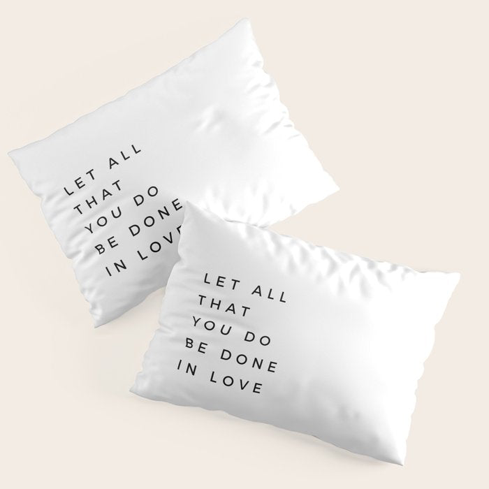 1 Corinthians 16:14 Let All That You Do Be Done In Love Bible Verse Wall Art Scripture Christian Pillow Sham Gallery Image 3