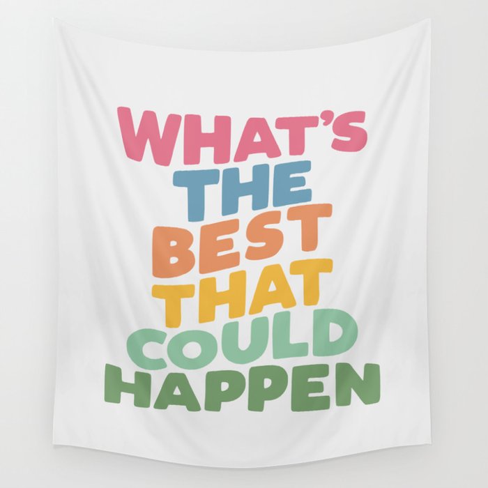 What's The Best That Could Happen Wall Tapestry Gallery Image 4