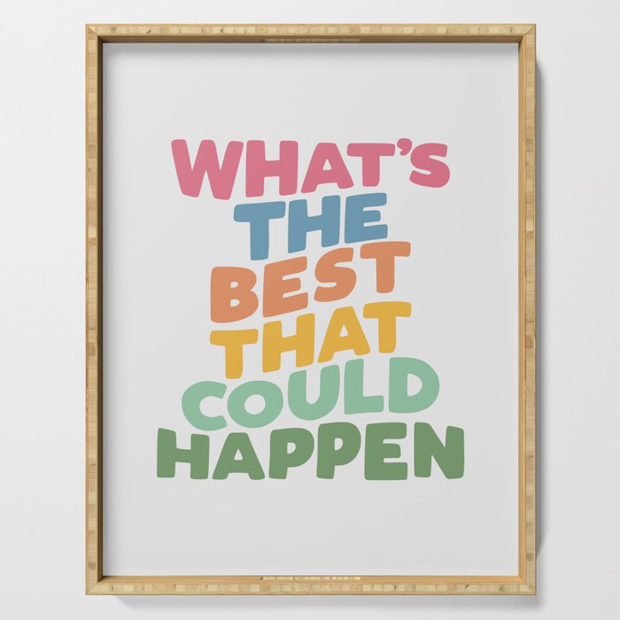 What's The Best That Could Happen Serving Tray Gallery Image 1