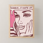 Thanks I hate it Mini Art Print Gallery Image 1