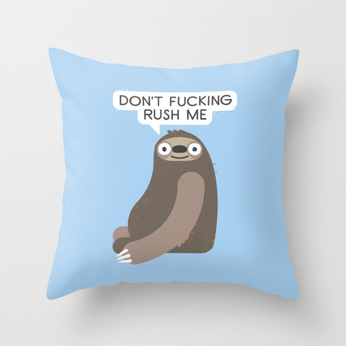 No Hurries Throw Pillow Gallery Image 1