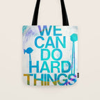 We Can Do Hard Things Tote Bag Gallery Image 1