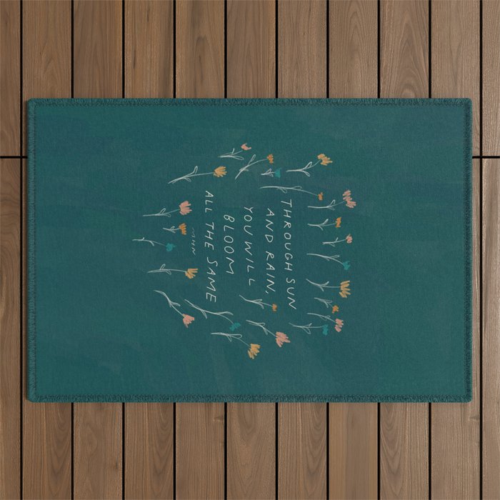"Through Sun And Rain, You Will Bloom All The Same." Outdoor Rug Gallery Image 1