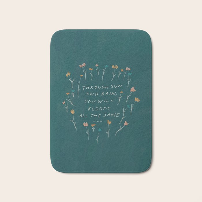 "Through Sun And Rain, You Will Bloom All The Same." Bath Mat Gallery Image 1