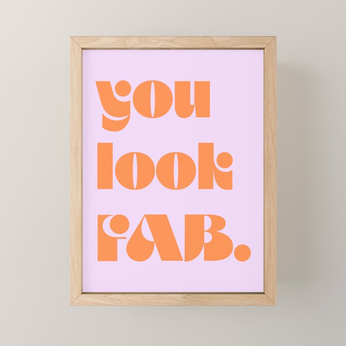 you look fab. Mini Art Print Gallery Image 1