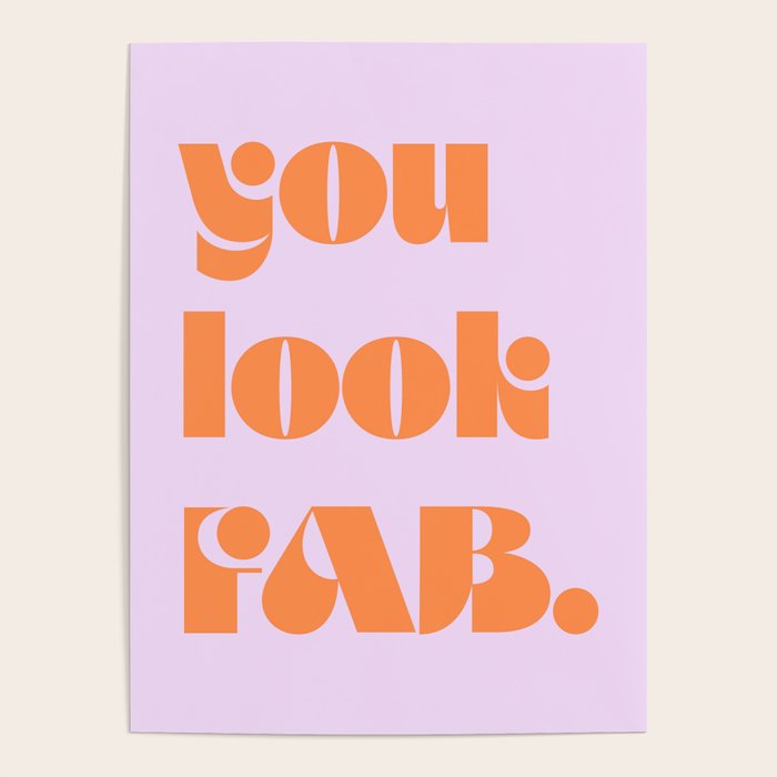 you look fab. Poster Gallery Image 4