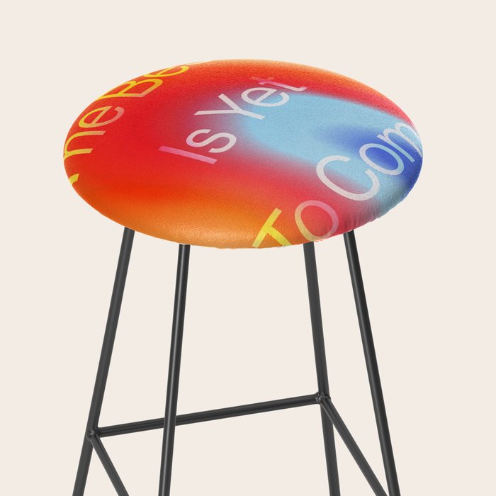 The Best is Yet To Come Stool Gallery Image 2