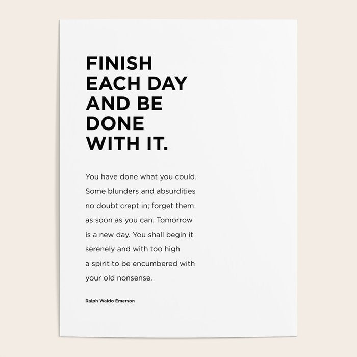 Finish each day and be done with it.  Poster Gallery Image 1
