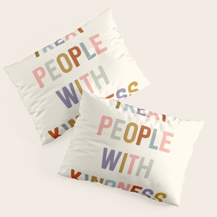 Treat People With Kindness Pillow Sham Gallery Image 3