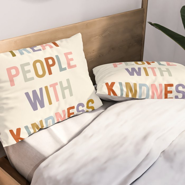 Treat People With Kindness Pillow Sham Gallery Image 2
