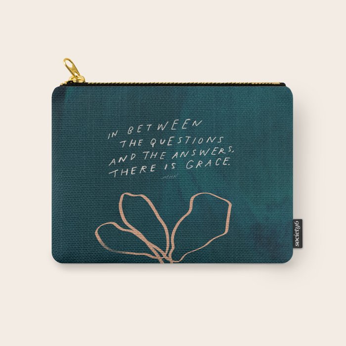 "In Between The Questions And The Answers, There Is Grace." Carry All Pouch Gallery Image 1