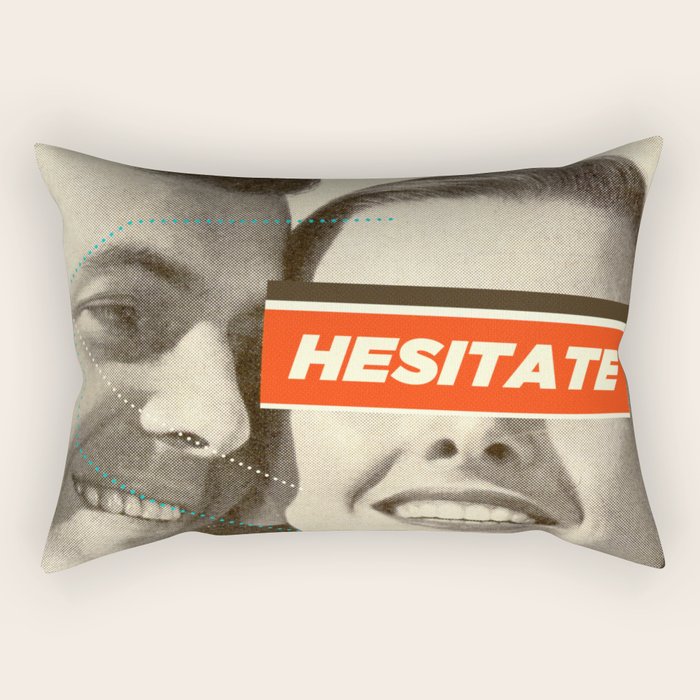 Hesitate Rectangular Pillow Gallery Image 1