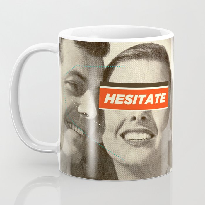 Hesitate Coffee Mug Gallery Image 3