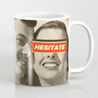 Hesitate Coffee Mug Gallery Image 1