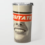 Hesitate Travel Mug Gallery Image 2