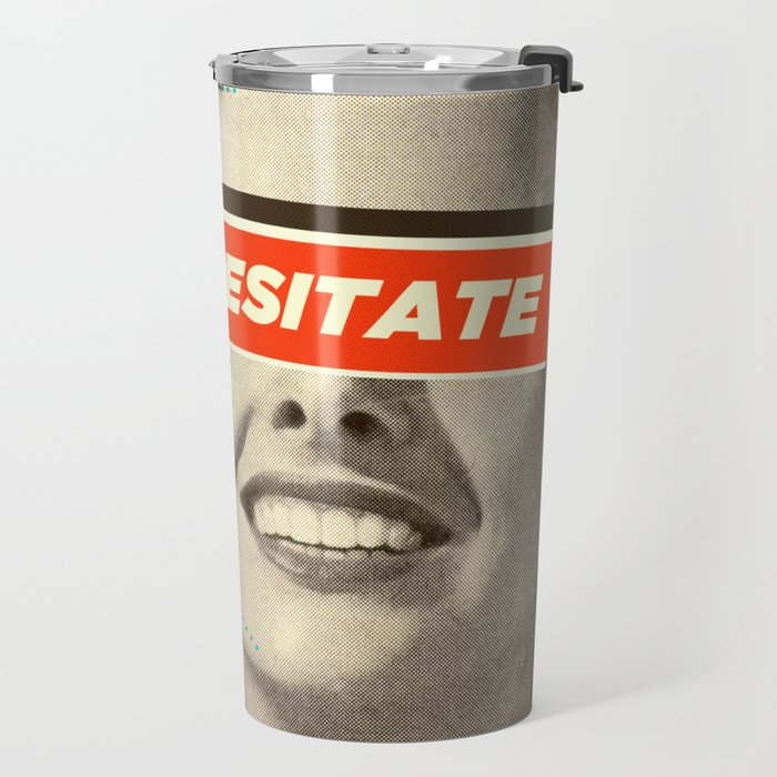 Hesitate Travel Mug Gallery Image 2