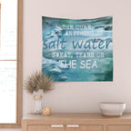 The cure for anything is salt water, sweat, tears, or the sea.    Dinesen, Isak Wall Tapestry Gallery Image 2