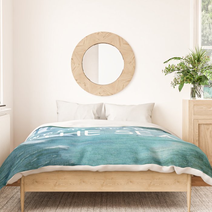 The cure for anything is salt water, sweat, tears, or the sea.    Dinesen, Isak Duvet Cover Gallery Image 3