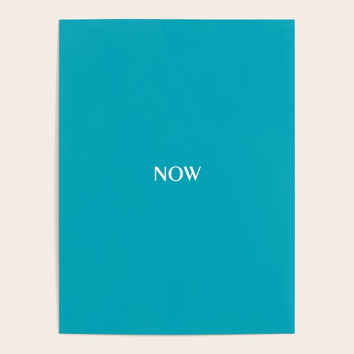 NOW AQUA Blue Solid Color Plain Teal Shade and Mindfulness Minimalist Word Art  Poster Gallery Image 4