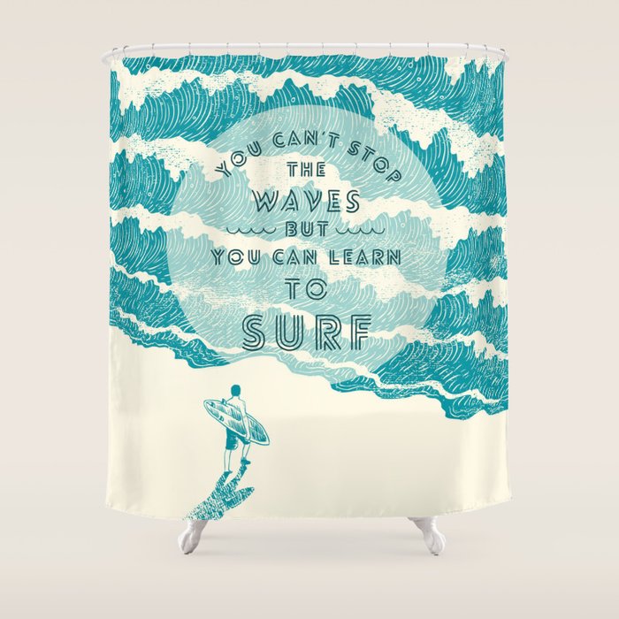You can't stop the wave Shower Curtain Gallery Image 1