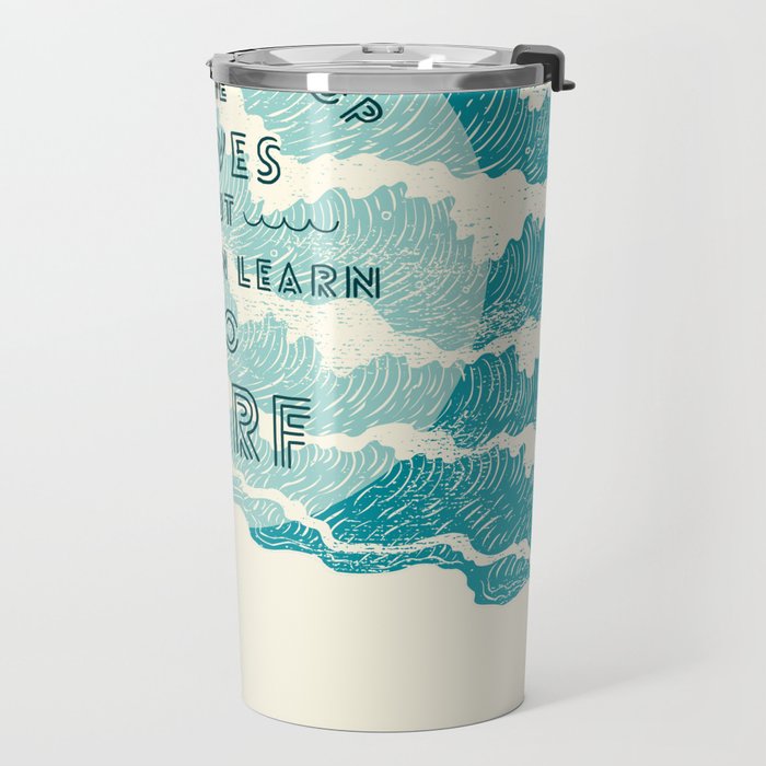 You can't stop the wave Travel Mug Gallery Image 2