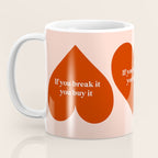 Quirky Love Quote "If you break it, you buy it" Coffee Mug Gallery Image 3